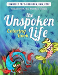 The Unspoken Life Coloring Book - Paperback
