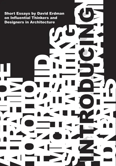 Introducing: Short Essays on Influential Thinkers and Designers in Architecture - Paperback