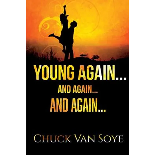 Young Again .... and Again ... and Again - Paperback