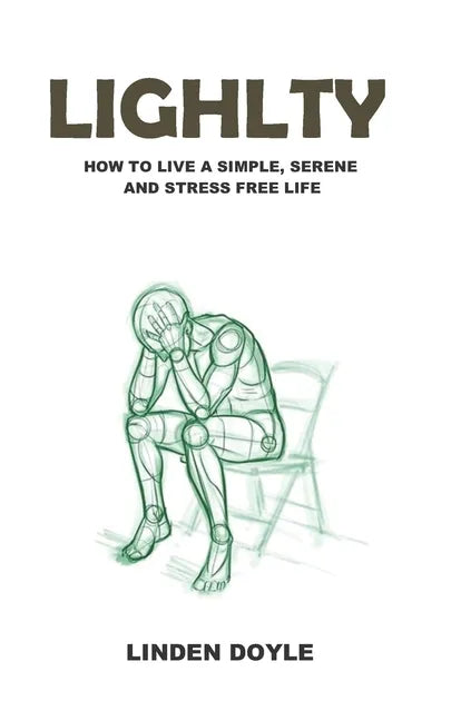 Lightly: How to Live a Simple, Serene and Stress Free Life - Paperback