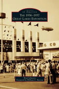 The 1936-1937 Great Lakes Exposition - Hardcover