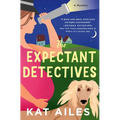 The Expectant Detectives: A Mystery - Hardcover