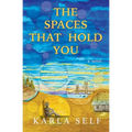 The Spaces That Hold You - Paperback