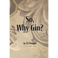 So, Why Gin? - Paperback