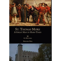 St. Thomas More: A Great Man in Hard Times - Hardcover