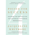 Poised for Success: Mastering the Four Qualities That Distinguish Outstanding Professionals - Hardcover