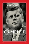 Camelot and the Cultural Revolution: How the Assassination of John F. Kennedy Shattered American Liberalism - Paperback