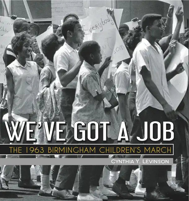 We've Got a Job: The 1963 Birmingham Children's March - Hardcover