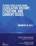 Veterans Exposed to Agent Orange: Legislative History, Litigation, and Current Issues - Paperback