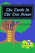 The Turtle In The Tree House: English/Spanish Edition - Paperback