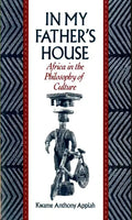In My Father's House: Africa in the Philosophy of Culture - Paperback