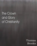 The Crown and Glory of Christianity - Paperback