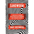 Sandworm: A New Era of Cyberwar and the Hunt for the Kremlin's Most Dangerous Hackers - Hardcover