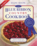 The Blue Ribbon Country Cookbook: Timeless Recipes and Foolproof American Classics (Nearly 1,000 Crowd-Pleasing and Award-Winning Recipes) - Paperback