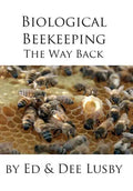 Biological Beekeeping: The Way Back - Hardcover