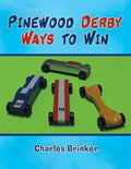 Pinewood Derby Ways to Win - Paperback
