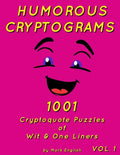 Humorous Cryptograms: 1001 Cryptoquote Puzzles of Wit & One Liners, Volume 1 - Paperback