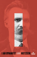 I Am Dynamite!: A Life of Nietzsche - Paperback