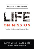 Life on Mission: Joining the Everyday Mission of God - Paperback