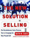 The New Solution Selling: The Revolutionary Sales Process That Is Changing the Way People Sell - Hardcover