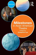 Milestones in Asian American Theatre - Paperback