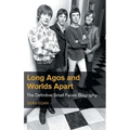 Long Agos and Worlds Apart: The Definitive Small Faces Biography - Hardcover
