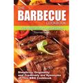 The Barbecue Cook Book: Simplicity, originality, and creatively are synonyms of this BBQ Cookbook. A fantastic barbecue Bible. - Paperback