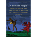 A Peculiar People: Anti-Mormonism and the Making of Religion in Nineteenth-Century America - Paperback