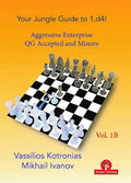 Your Jungle Guide to 1.D4! - Volume 1b: Aggressive Enterprise - Queen's Gambit Accepted - Paperback
