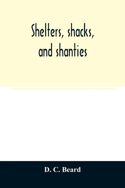 Shelters, shacks, and shanties - Paperback