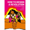 How to Design a Revolution: The Chilean Road to Design - Paperback