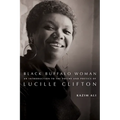 Black Buffalo Woman: An Introduction to the Poetry & Poetics of Lucille Clifton - Paperback