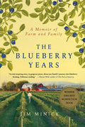 The Blueberry Years: A Memoir of Farm and Family - Paperback