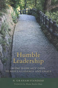 Humble Leadership: Being Radically Open to God's Guidance and Grace - Paperback