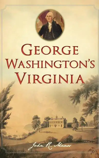 George Washington's Virginia - Hardcover