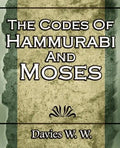 The Codes Of Hammurabi And Moses - Paperback
