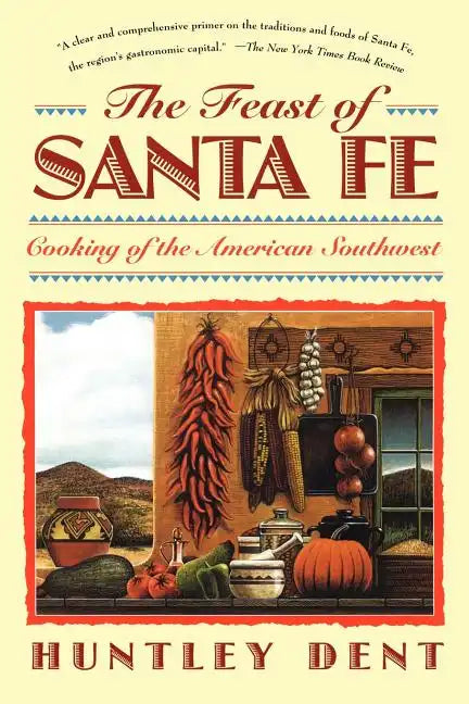 Feast of Santa Fe: Cooking of the American Southwest - Paperback