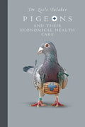 Pigeons and their Economical Health Care - Paperback