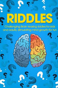 Riddles: Challenging Brain Teasing Riddles For Kids And Adults, Stimulating Mind Growth For Fun - Paperback
