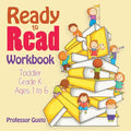 Ready to Read Workbook Toddler-Grade K - Ages 1 to 6 - Paperback
