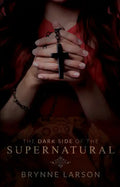 The Dark Side of the Supernatural: Every Path Leads Somewhere... - Paperback