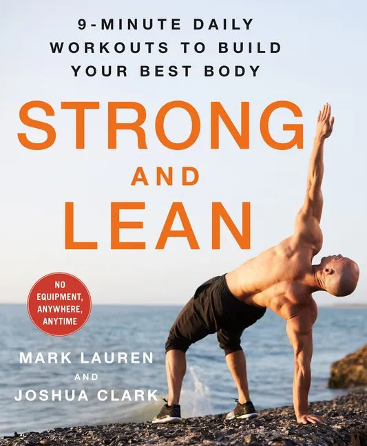 Strong and Lean: 9-Minute Daily Workouts to Build Your Best Body: No Equipment, Anywhere, Anytime - Paperback
