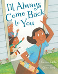 I'll Always Come Back to You - Hardcover