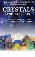 Crystals for Beginners: A Practical Guide to Using Healing Crystals and Stones - Paperback