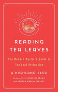 Reading Tea Leaves: The Modern Mystic's Guide to Tea Leaf Divination - Paperback