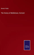 The History of Middletown, Vermont - Hardcover