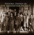 Historic Photos of the Manhattan Project - Hardcover