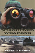 Misguided Weapons: Technological Failure and Surprise on the Battlefield - Paperback