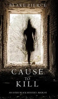 Cause to Kill (An Avery Black Mystery-Book 1) - Hardcover