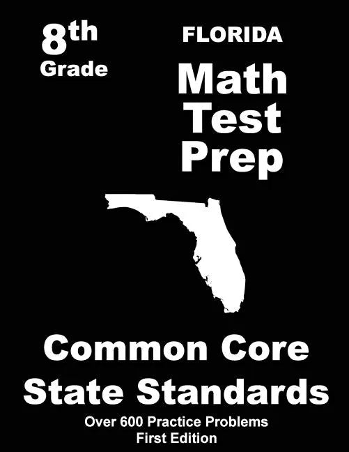 Florida 8th Grade Math Test Prep: Common Core Learning Standards - Paperback